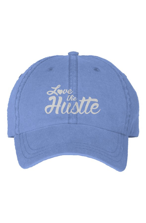 Love The Hustle Embroidered Pigment Dyed Cap