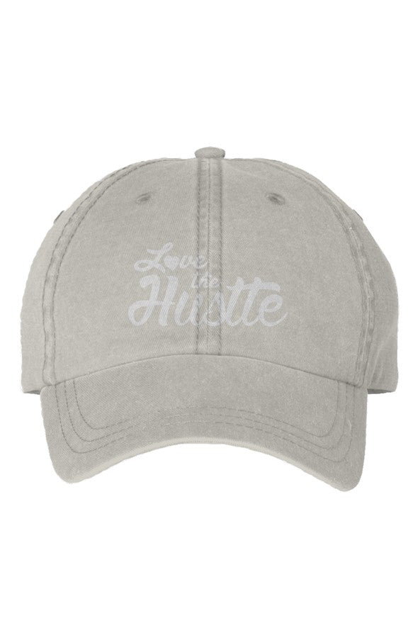 Love The Hustle Embroidered Pigment Dyed Cap