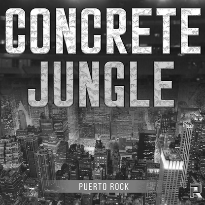 Puerto Rock® Concrete Jungle - DJ RELEASE (3 Versions)