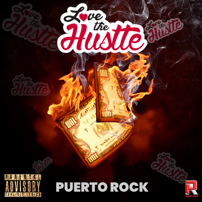 Puerto Rock® Love The Hustle™ - DJ RELEASE (3 Versions)