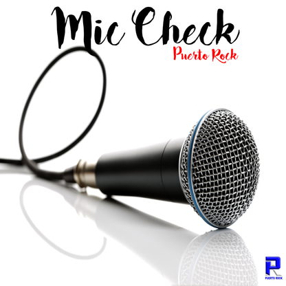 Puerto Rock® Mic Check - DJ RELEASE (3 Versions)