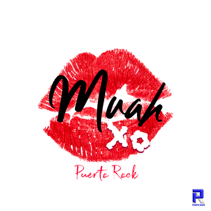 Puerto Rock® Muah XO - DJ RELEASE (3 Versions)